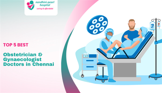 Top 5 Best Obstetrician Gynaecologist Doctors in Chennai