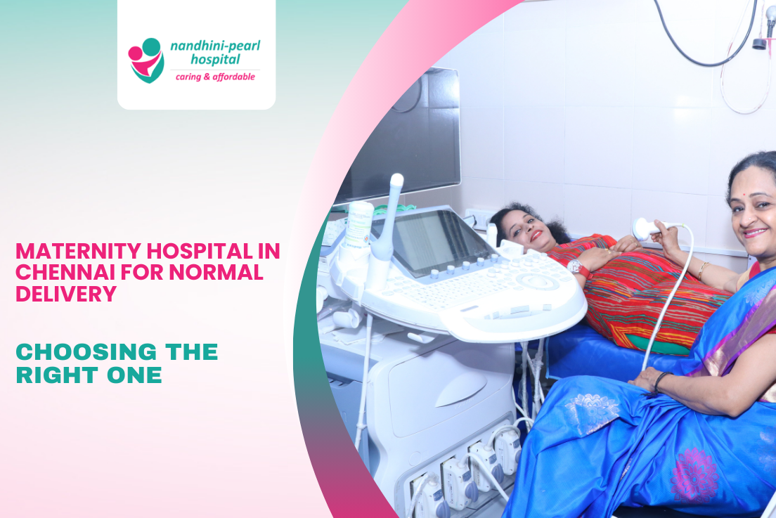 MATERNITY HOSPITAL IN CHENNAI FOR Normal DELIVERY