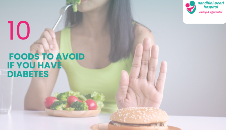 10 Foods to Avoid If You Have Diabetes